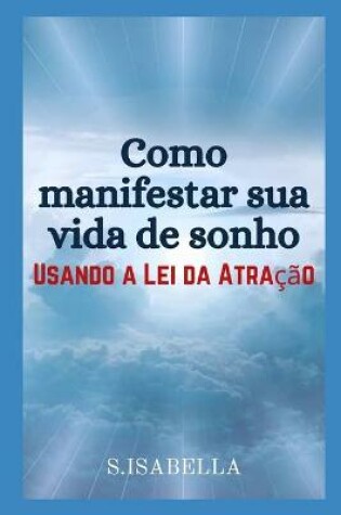 Cover of Como manifestar sua vida de sonho