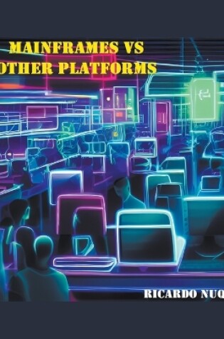 Cover of Mainframes vs Other Platforms