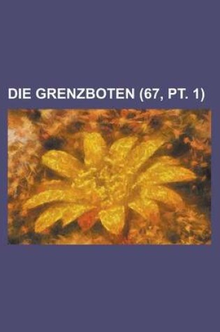 Cover of Die Grenzboten (67, PT. 1 )