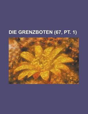 Book cover for Die Grenzboten (67, PT. 1 )