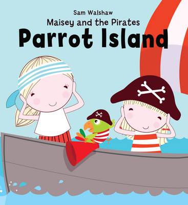 Book cover for Maisey and the Pirates - Parrot Island