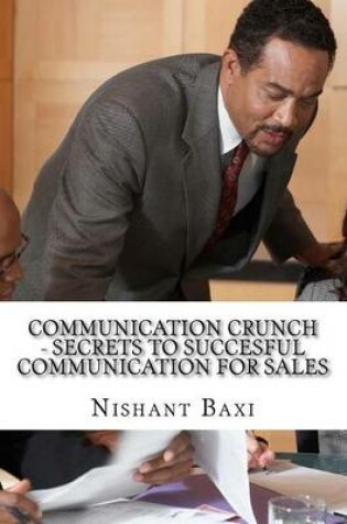 Cover of Communication Crunch - Secrets to Succesful Communication for Sales