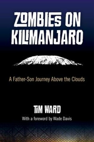 Cover of Zombies on Kilimanjaro - A Father/Son Journey Above the Clouds