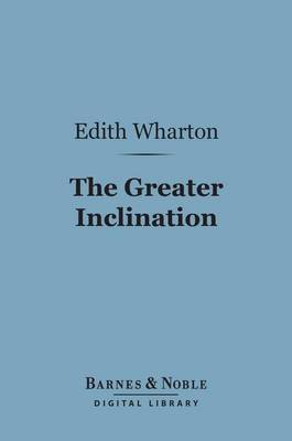 Book cover for The Greater Inclination (Barnes & Noble Digital Library)