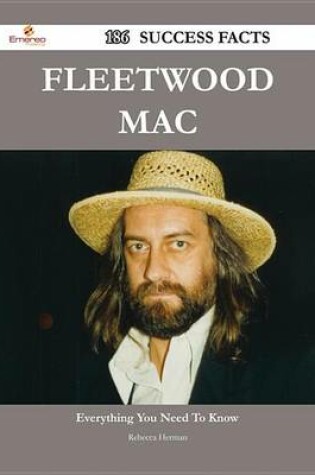 Cover of Fleetwood Mac 186 Success Facts - Everything You Need to Know about Fleetwood Mac