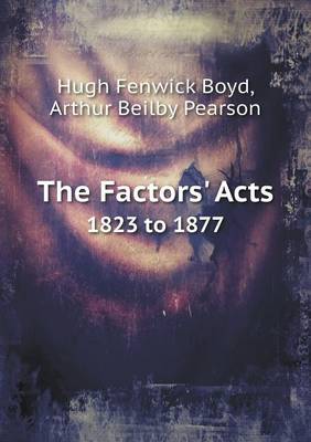 Book cover for The Factors' Acts 1823 to 1877