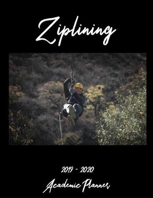 Book cover for Ziplining 2019 - 2020 Academic Planner