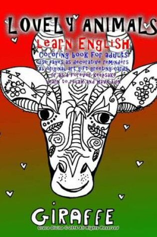 Cover of LOVELY ANIMALS learn English Coloring book for adults use pages as decorative reminders as original art gift greeting cards or as a forever keepsake learn to relax and have fun