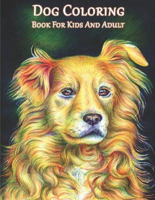 Book cover for Dog Coloring Book For Kids And Adult