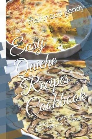 Cover of Easy Quiche Recipes Cookbook