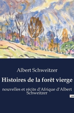 Cover of Histoires de la forêt vierge