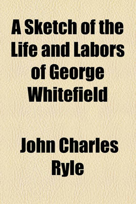 Book cover for A Sketch of the Life and Labors of George Whitefield