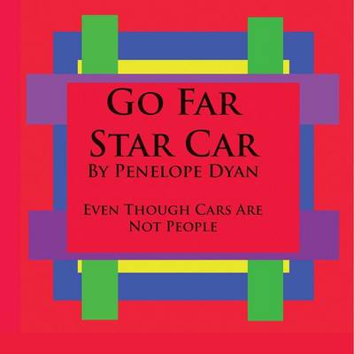 Book cover for Go Far Star Car--Even Though Cars Are Not People
