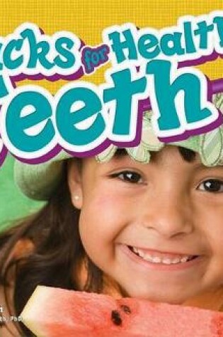 Cover of Snacks for Healthy Teeth (Healthy Teeth)