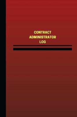 Book cover for Contract Administrator Log (Logbook, Journal - 124 pages, 6 x 9 inches)