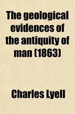 Book cover for The Geological Evidences of the Antiquity of Man (1863)