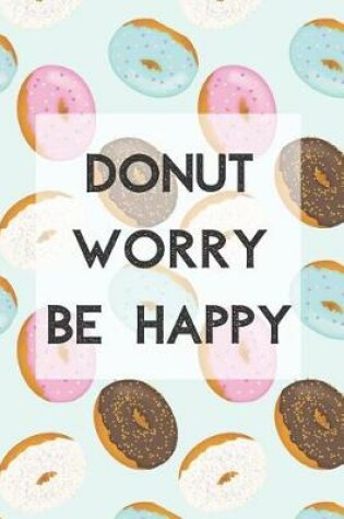 Cover of Donut Worry Be Happy