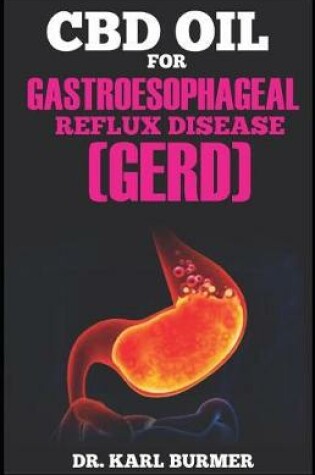 Cover of CBD Oil for Gastroesophageal Reflux Disease (Gerd)