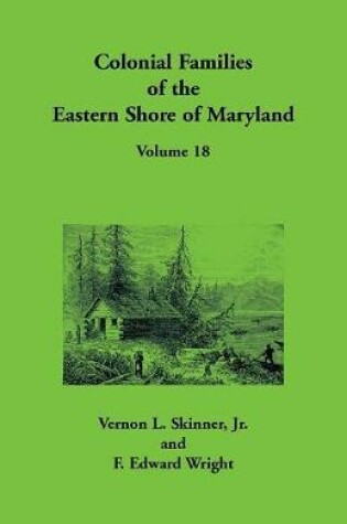 Cover of Colonial Families of the Eastern Shore of Maryland, Volume 18