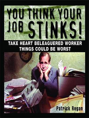 Book cover for You Think Your Job Stinks!