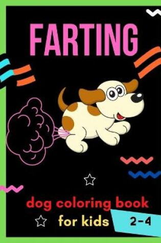 Cover of Farting dog coloring book for kids 2-4