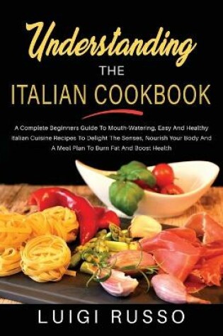 Cover of Understanding The Italian Cookbook