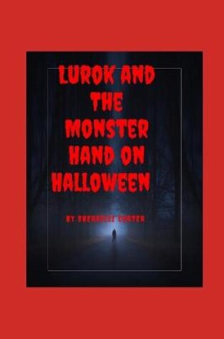 Cover of The Lurok Monster Hand On Halloween