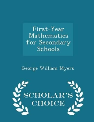 Book cover for First-Year Mathematics for Secondary Schools - Scholar's Choice Edition