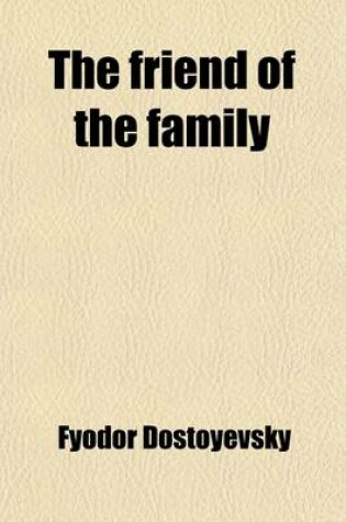 Cover of The Friend of the Family; And the Gambler