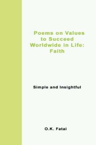 Cover of Poems on Values to Succeed Worldwide in Life - Faith