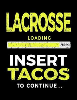 Book cover for Lacrosse Loading 75% Insert Tacos To Continue