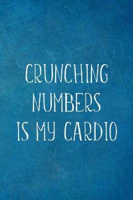 Book cover for Crunching Numbers Is My Cardio