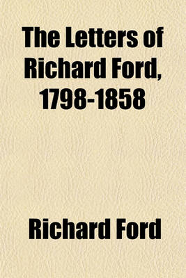 Book cover for The Letters of Richard Ford, 1798-1858