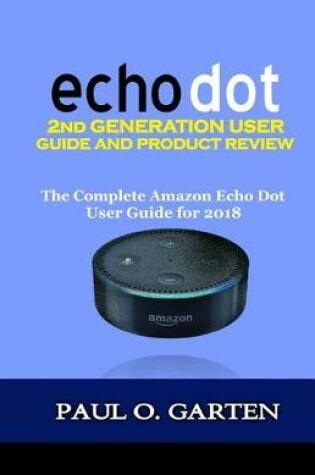 Cover of Echo Dot 2nd Generation User Guide and Product Review