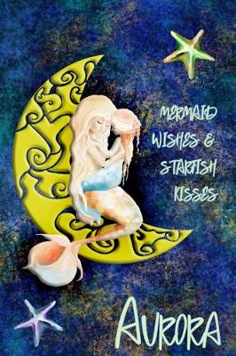 Book cover for Mermaid Wishes and Starfish Kisses Aurora