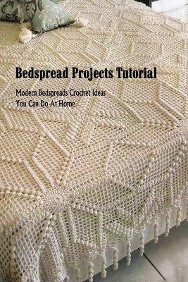 Book cover for Bedspread Projects Tutorial