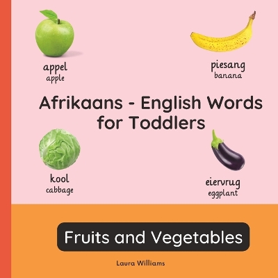 Cover of Afrikaans - English Words for Toddlers - Fruits and Vegetables