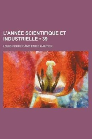 Cover of L'Annee Scientifique Et Industrielle (39)