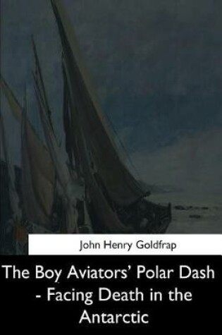 Cover of The Boy Aviators' Polar Dash - Facing Death in the Antarctic