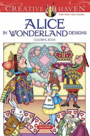 Cover of Creative Haven Alice in Wonderland Designs Coloring Book