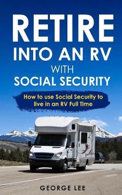 Book cover for Retire Into an RV with Social Security