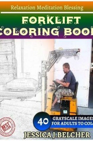 Cover of Forklift Coloring Book for Adults Relaxation Meditation Blessing