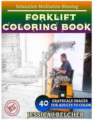 Book cover for Forklift Coloring Book for Adults Relaxation Meditation Blessing