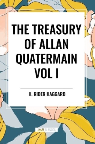 Cover of The Treasury of Allan Quatermain Vol. I