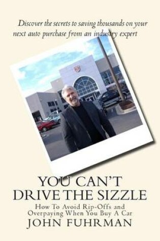 Cover of You Can't Drive The Sizzle