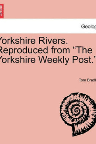 Cover of Yorkshire Rivers. Reproduced from "The Yorkshire Weekly Post.."