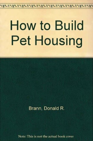 Cover of How to Build Pet Housing