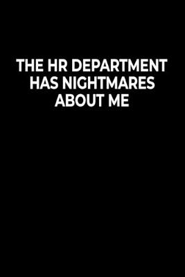 Book cover for The HR Department Has Nightmares About Me
