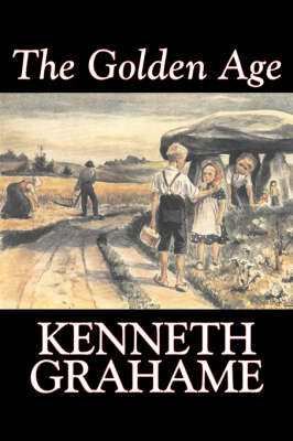 Book cover for The Golden Age by Kenneth Grahame, Fiction, Fairy Tales & Folklore, Animals - Dragons, Unicorns & Mythical