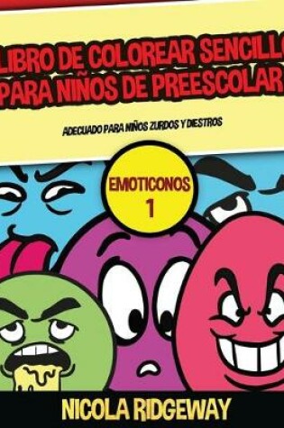 Cover of Libro de colorear sencillo para niños de preescolar (Emoticonos 1)